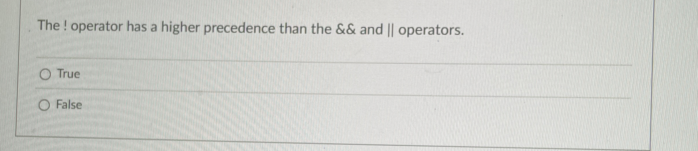 The ! operator has a higher precedence than the