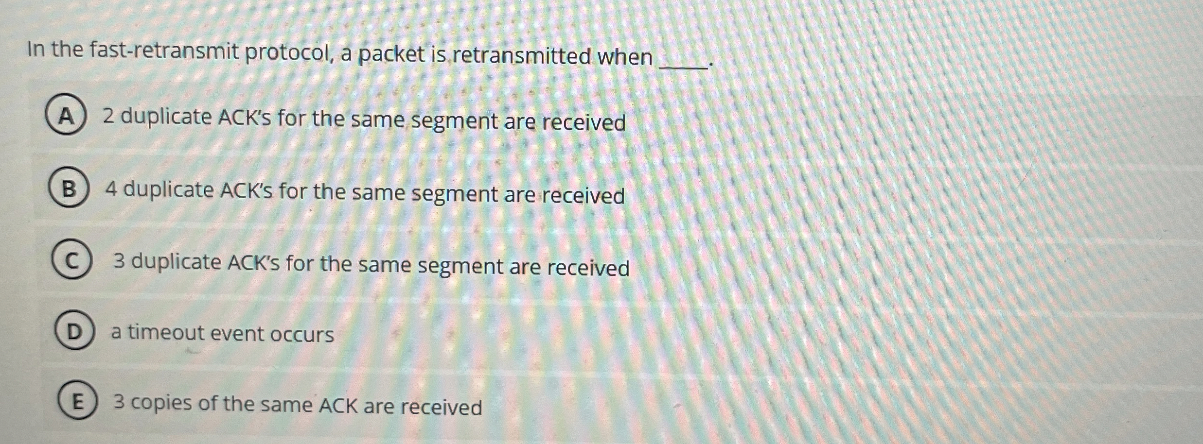 In the fast - retransmit protocol, a packet is