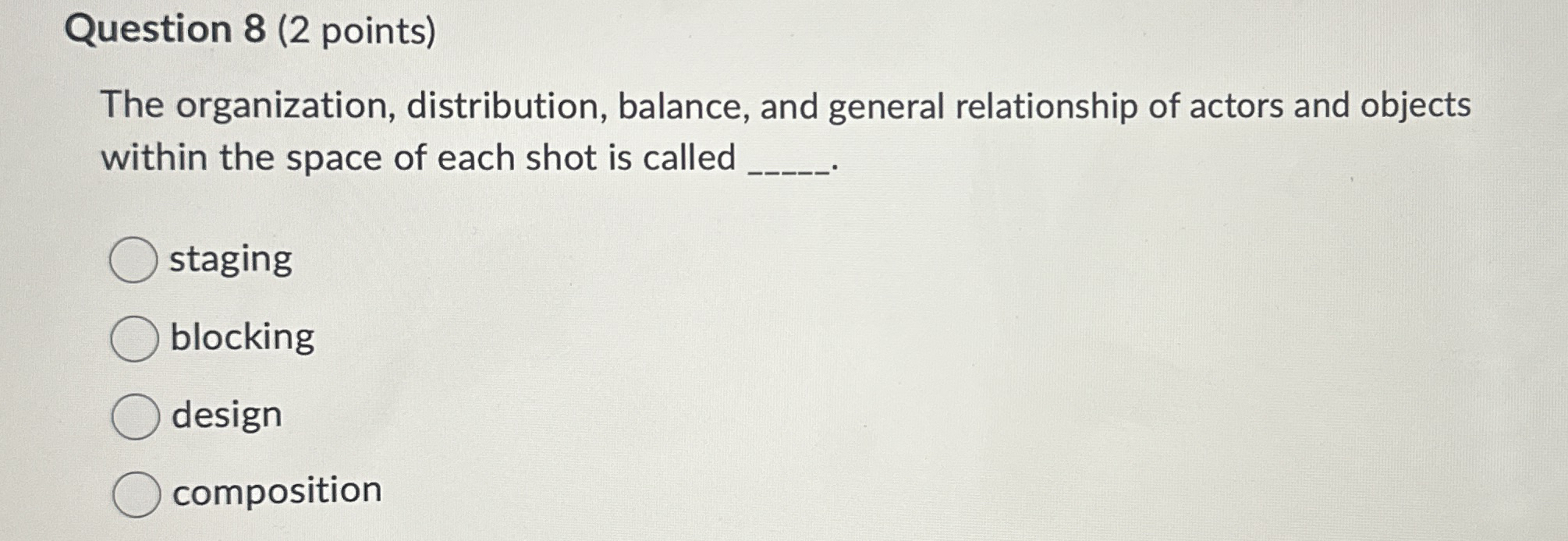 Question 8 ( 2 points ) The organization,