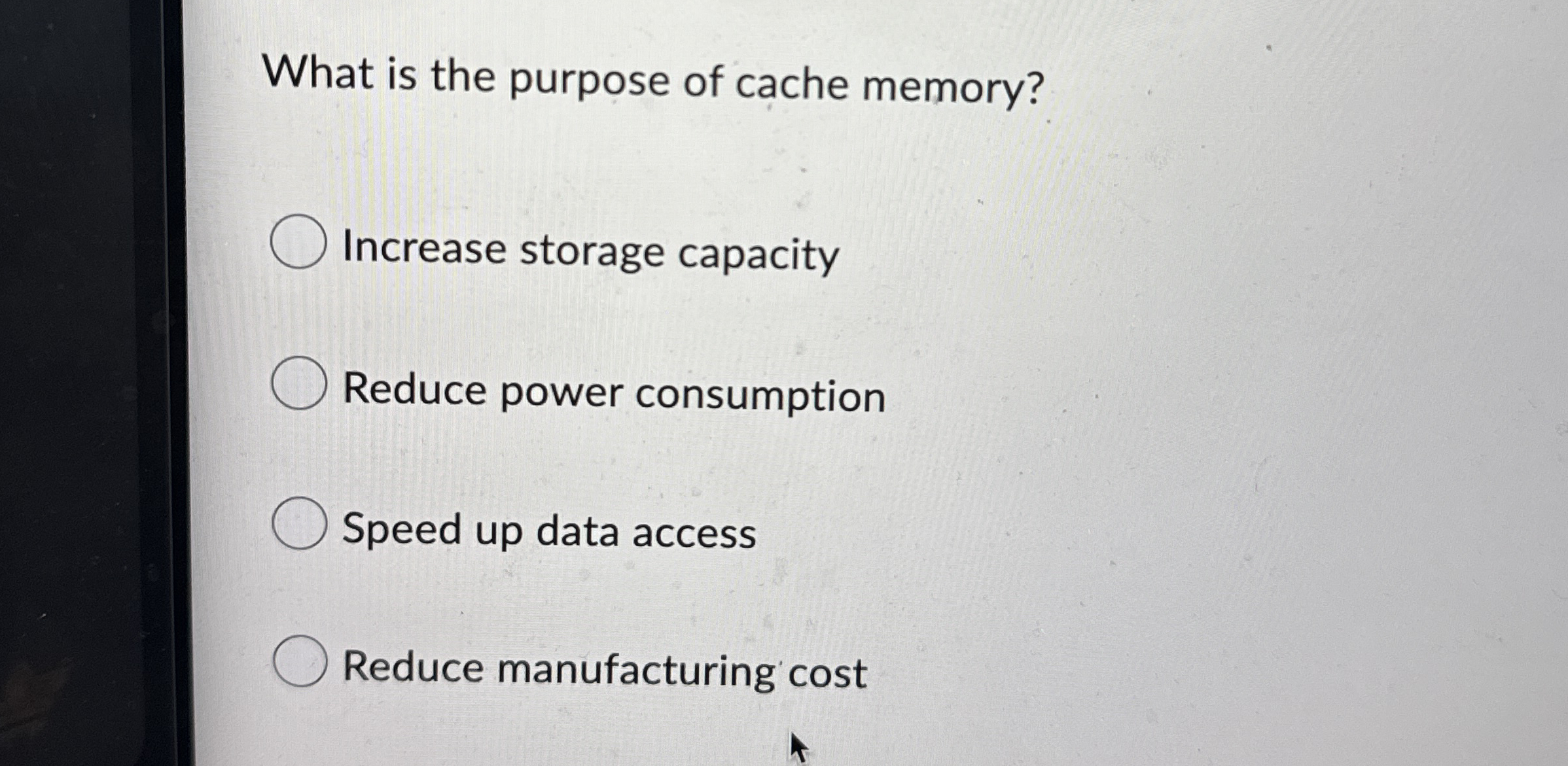 What is the purpose of cache memory? Increase