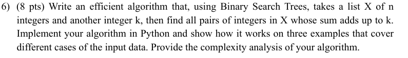 6 ) ( 8 pts ) Write an efficient algorithm that,