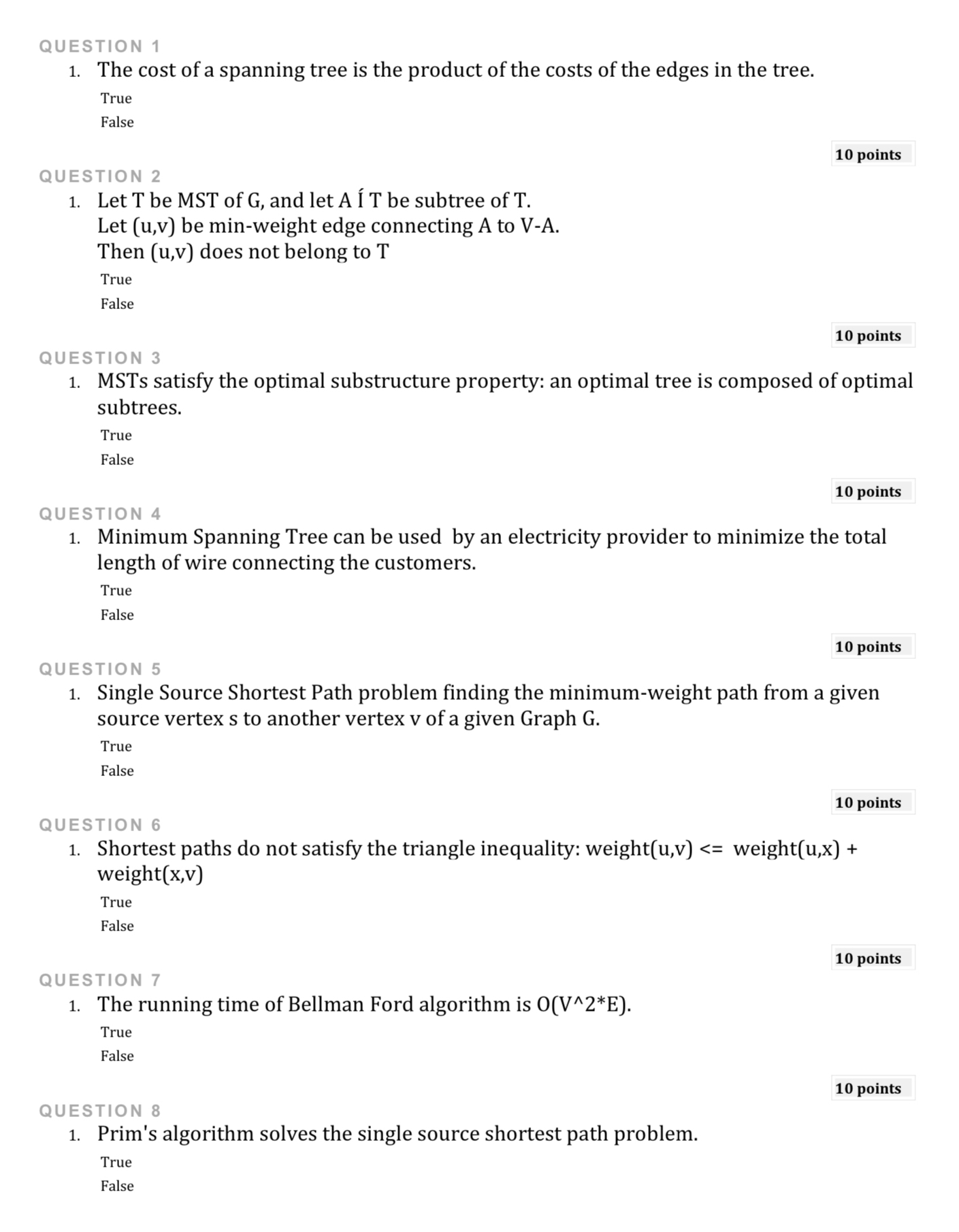 QUESTION 1 The cost of a spanning tree is the