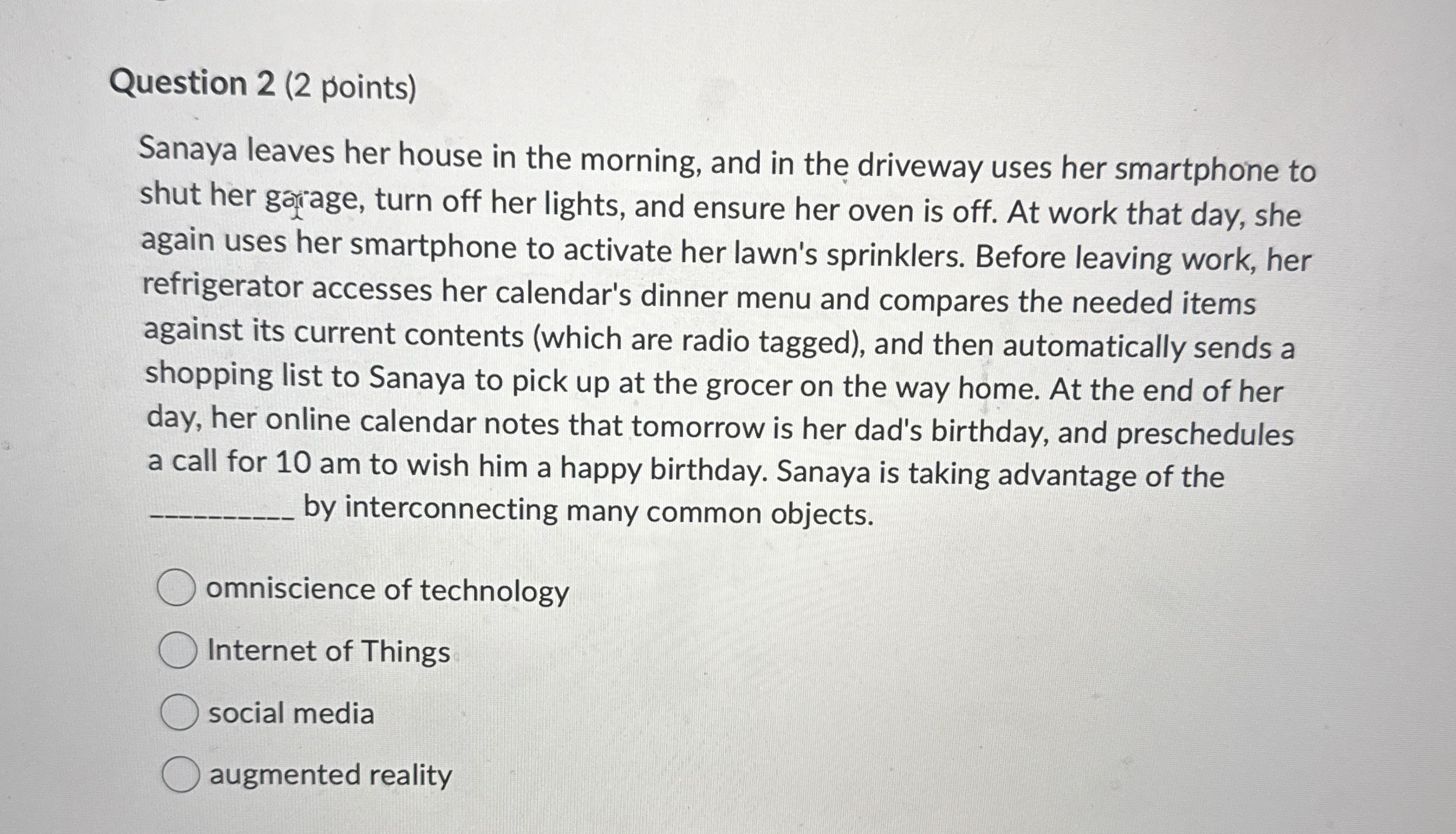 Question 2 ( 2 points ) Sanaya leaves her house