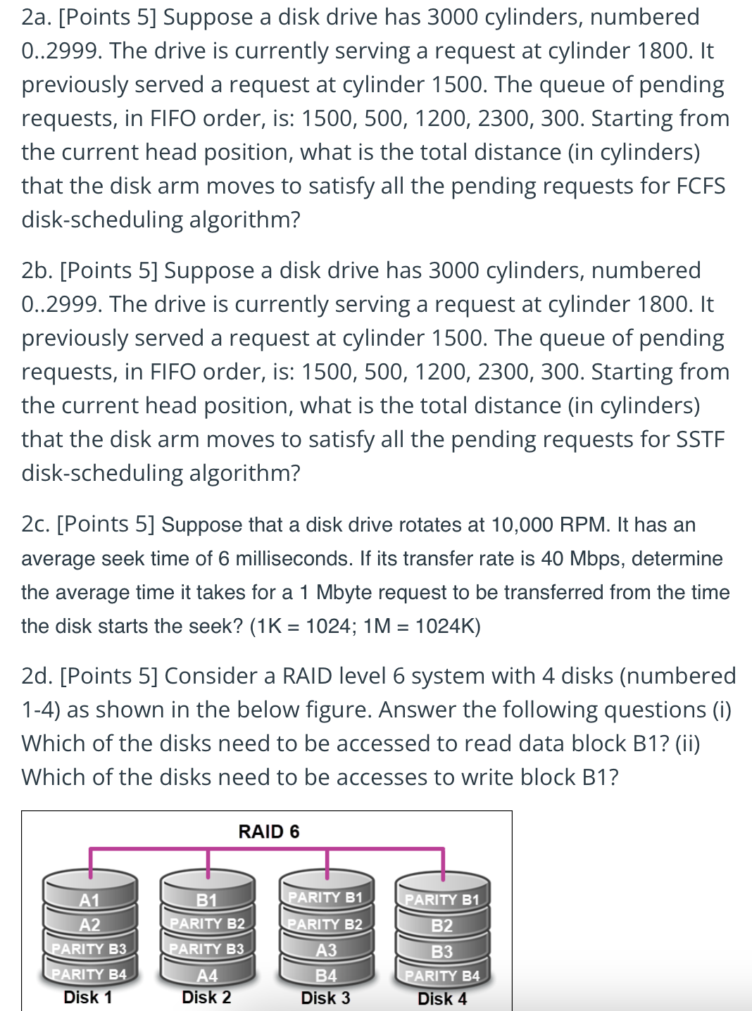 2 a . [ Points 5 ] Suppose a disk drive has 3 0 0