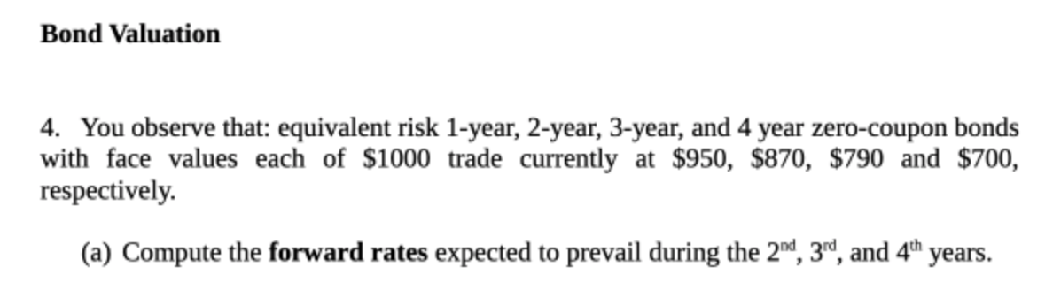 Bond Valuation 4. You observe that: equivalent