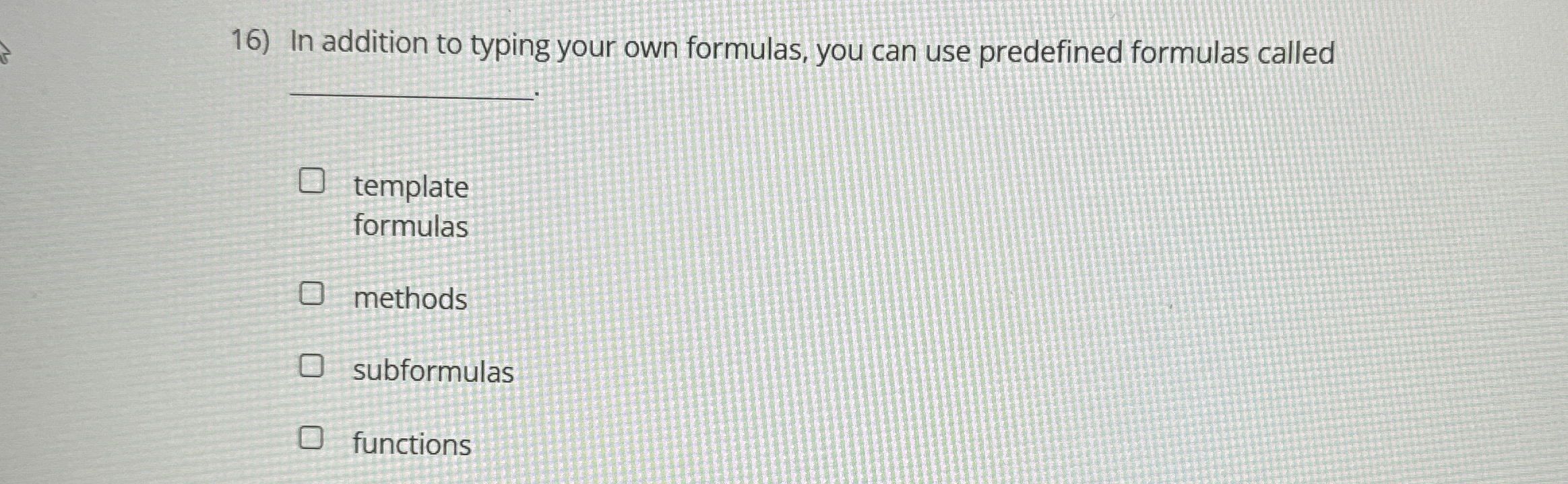 In addition to typing your own formulas, you can