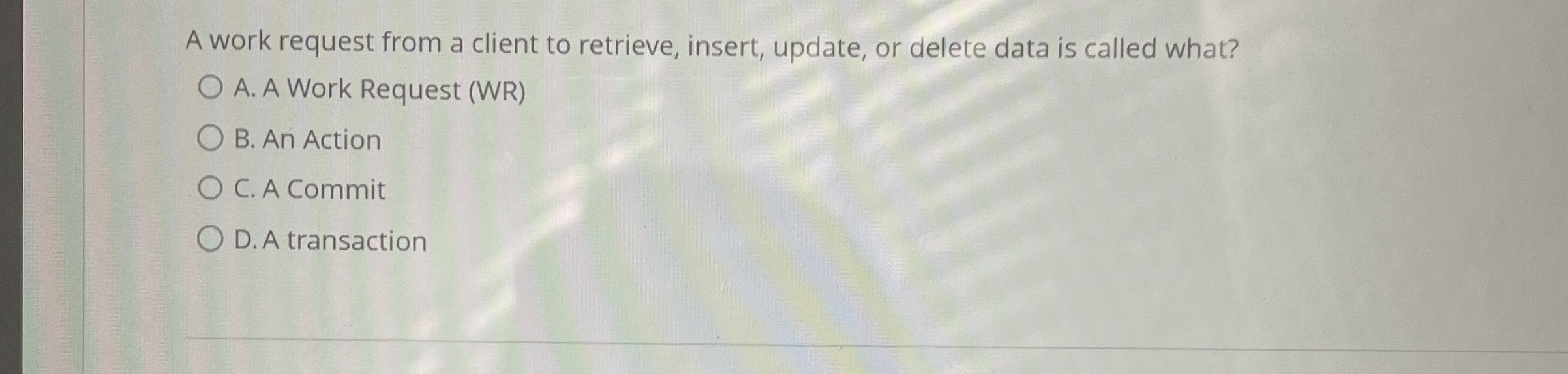 A work request from a client to retrieve, insert,