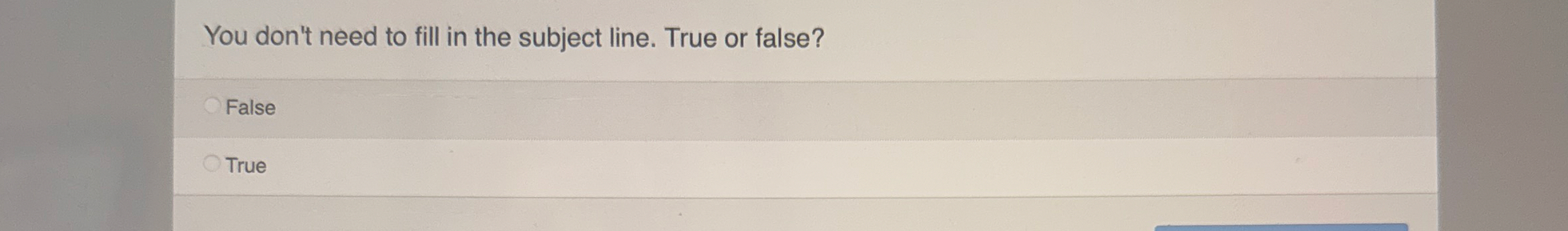 You don't need to fill in the subject line. True