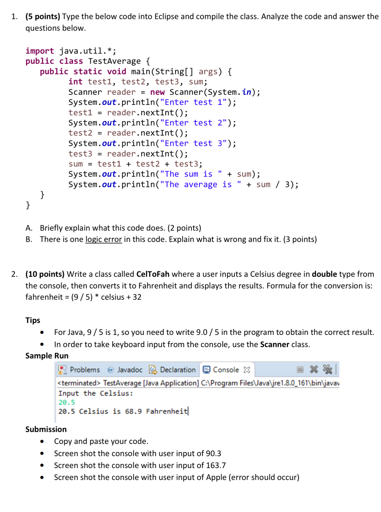 ( 5 points ) Type the below code into Eclipse and