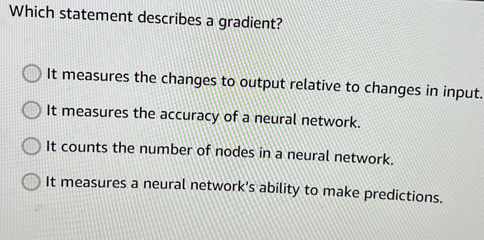 Which statement describes a gradient? It measures