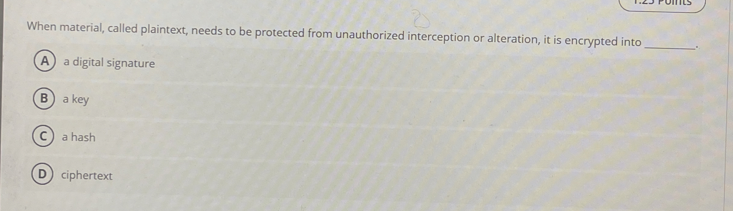 When material, called plaintext, needs to be