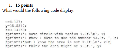 1 . \ ( \ mathbf { 1 5 } \ ) points What would