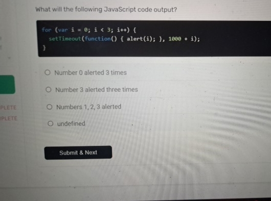 What will the following JavaScript code output?