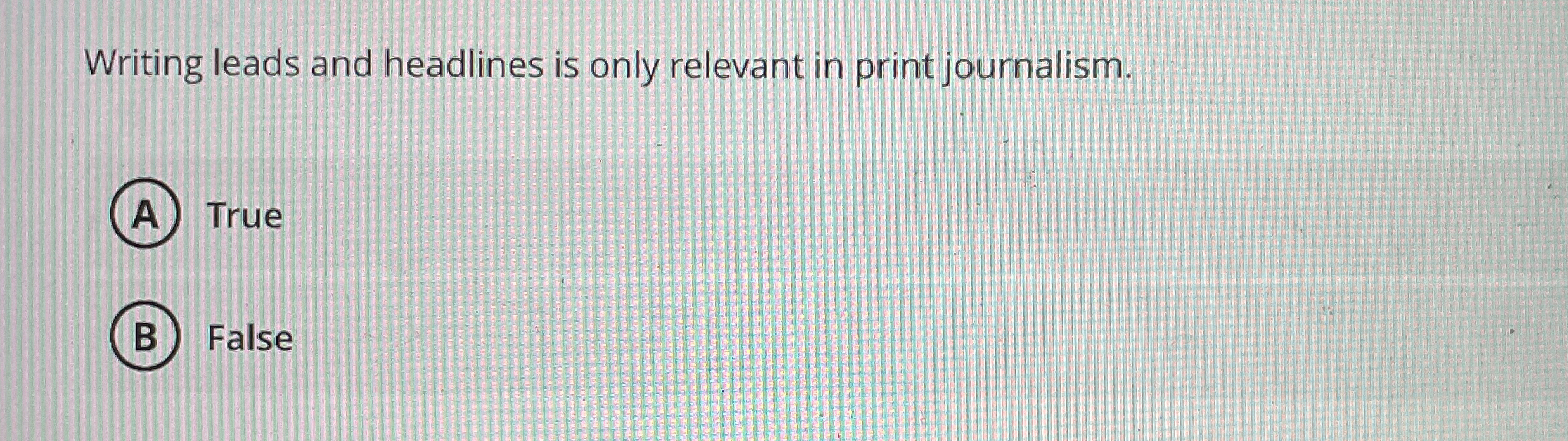Writing leads and headlines is only relevant in