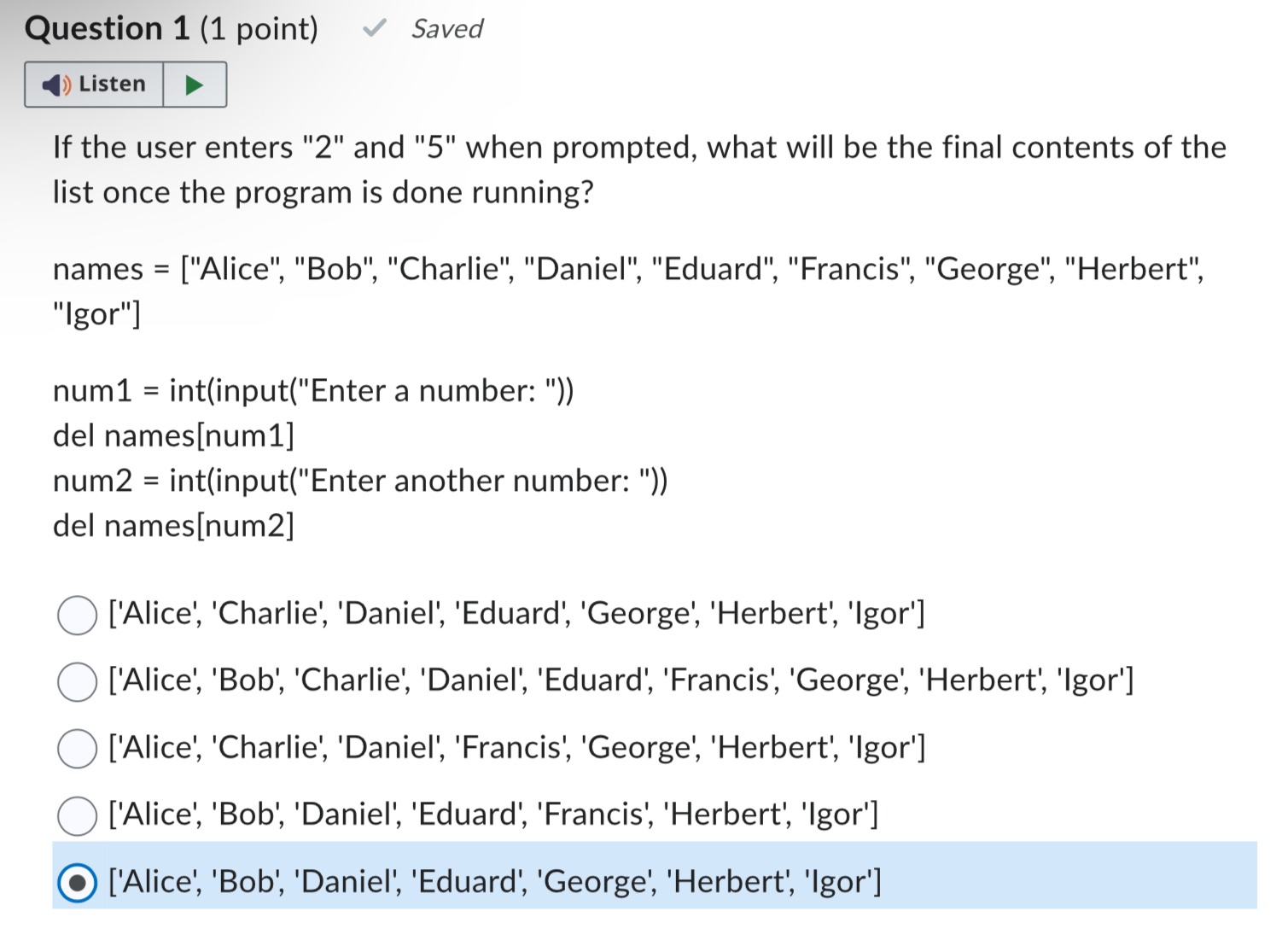 Question 1 ( 1 point ) Saved Listen If the user