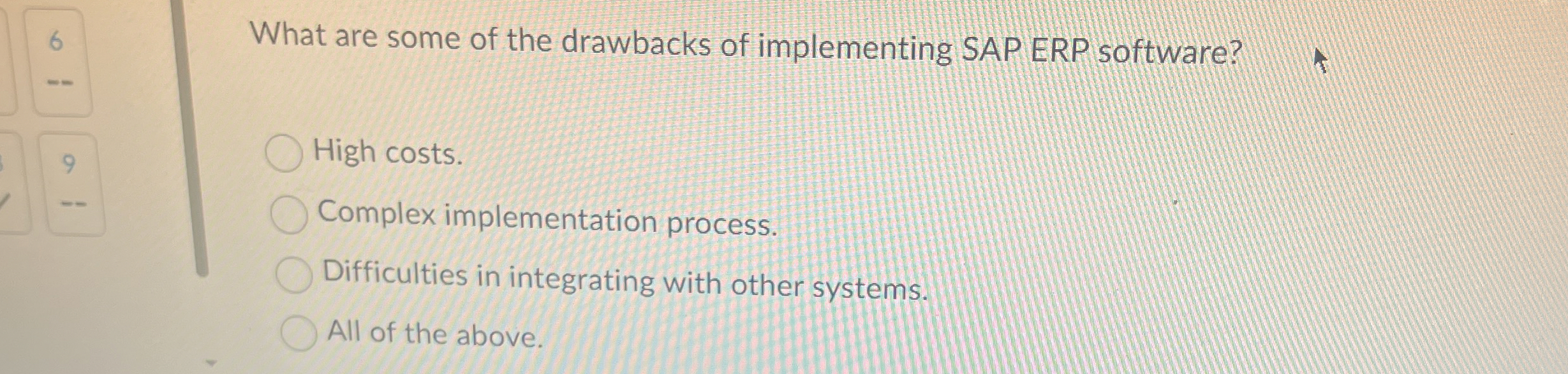 6 What are some of the drawbacks of implementing