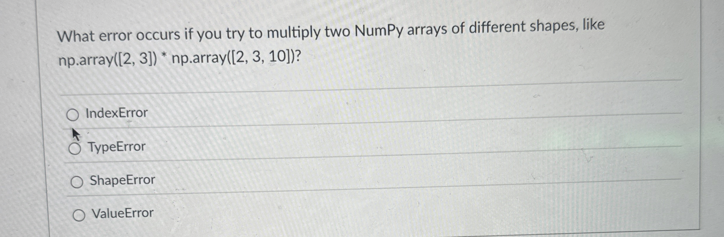 What error occurs if you try to multiply two