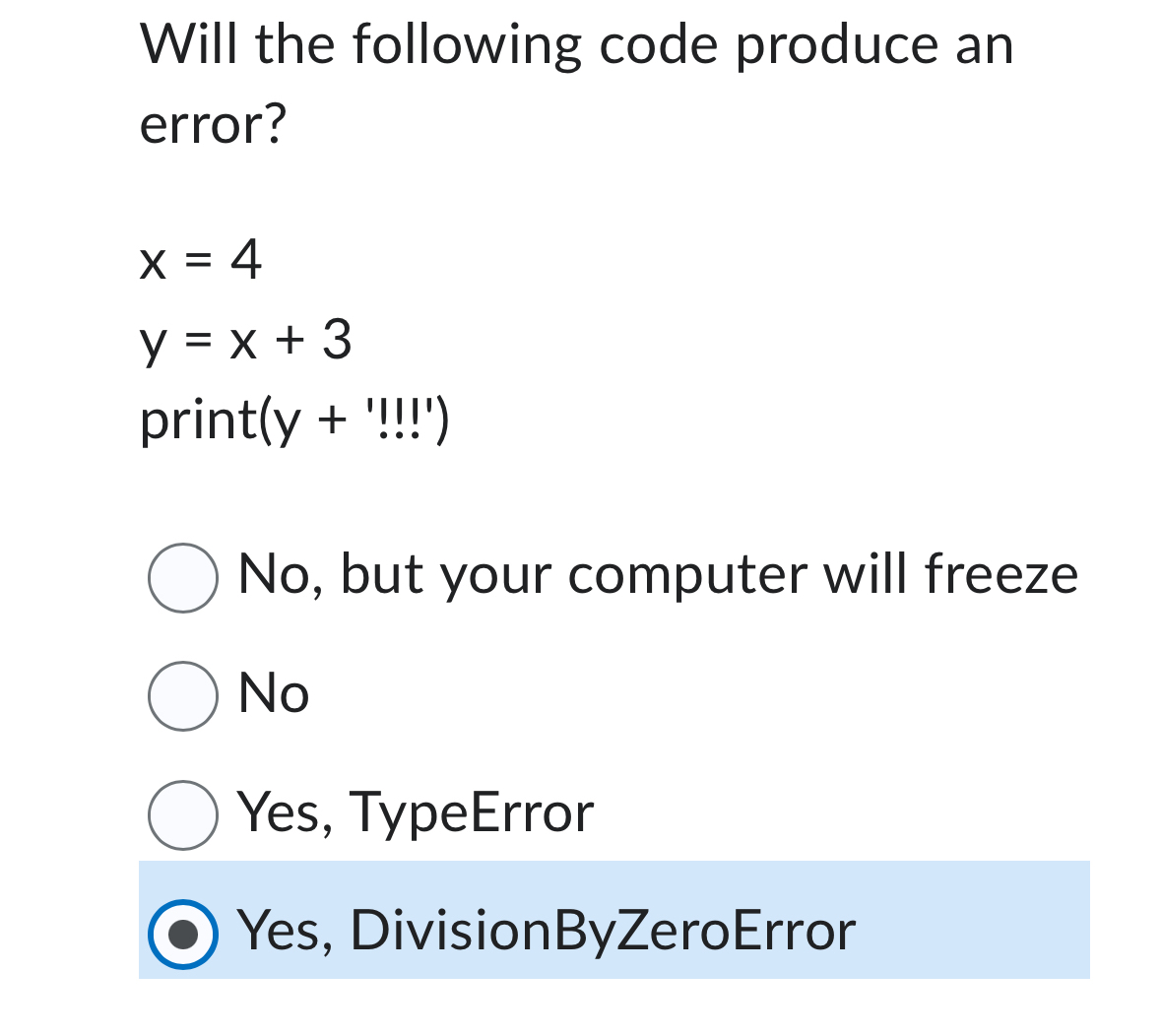 Will the following code produce an error? x = 4 y