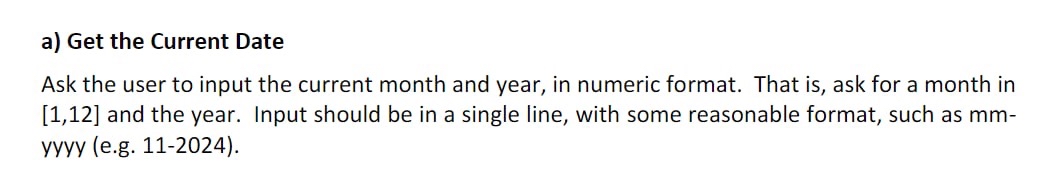 a ) Get the Current Date Ask the user to input