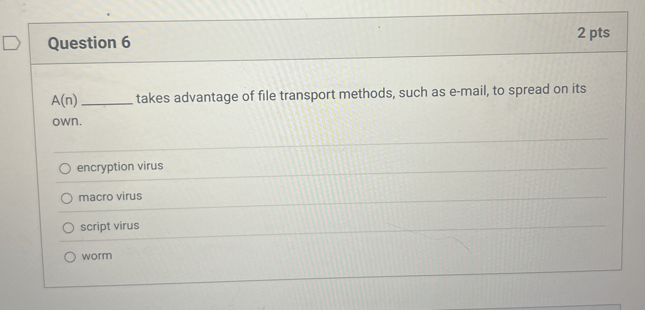 Question 6 A ( n ) takes advantage of file