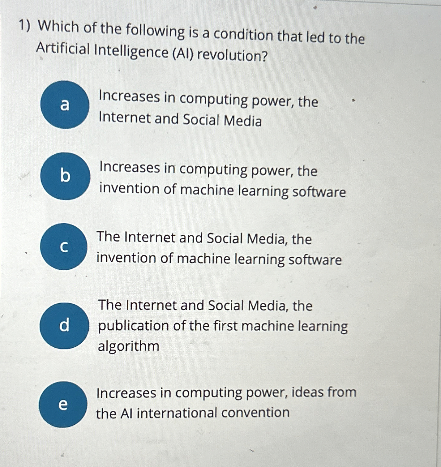 Which of the following is a condition that led to