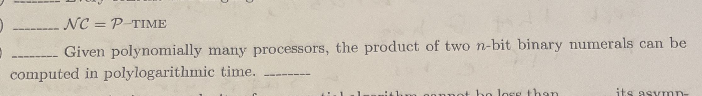 N C = P - TIME q , Given polynomially many