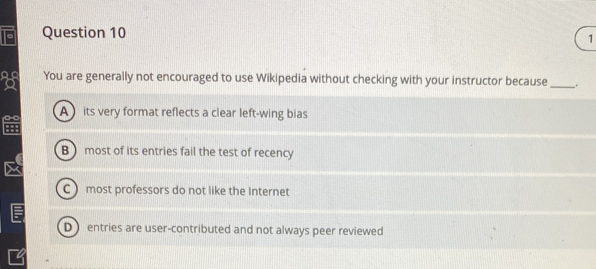 Question 1 0 You are generally not encouraged to