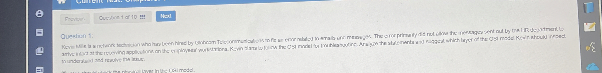 Question 1 : Kevin Mils is a network technician