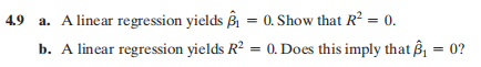 4.9 a. A linear regression yields 81 = 0. Show