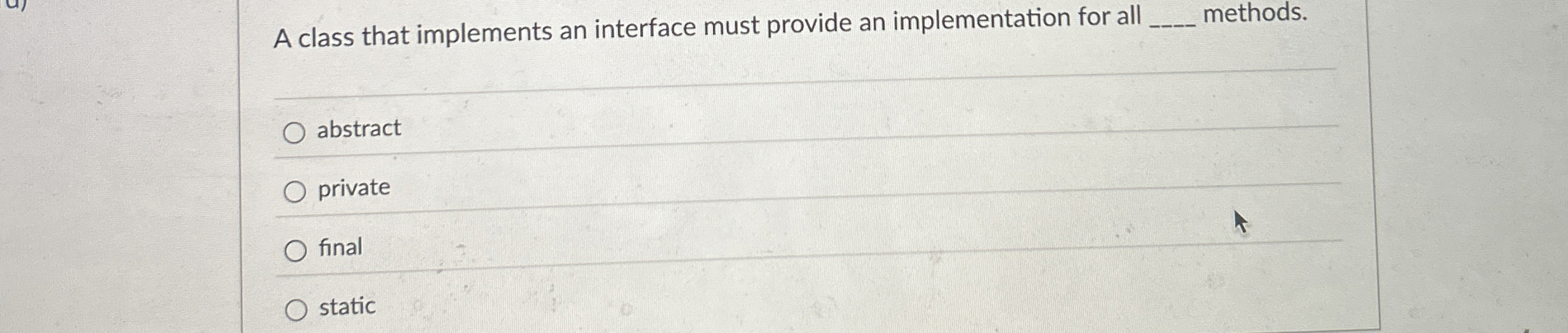 A class that implements an interface must provide