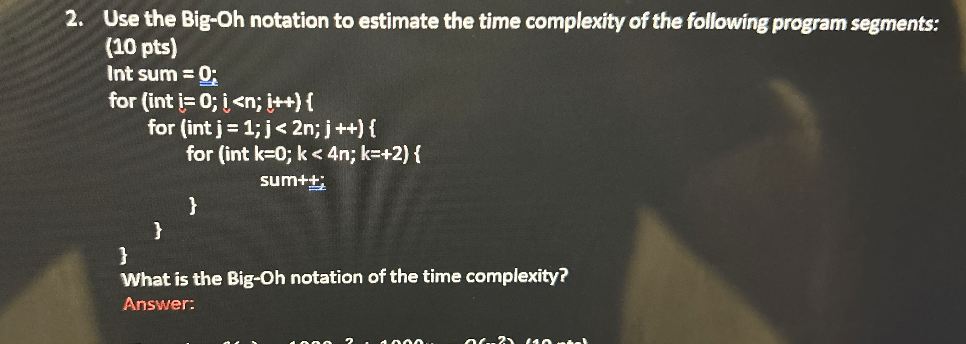 Use the Big - Oh notation to estimate the time