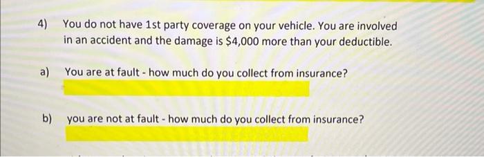 V5 4) You do not have 1st party coverage on your