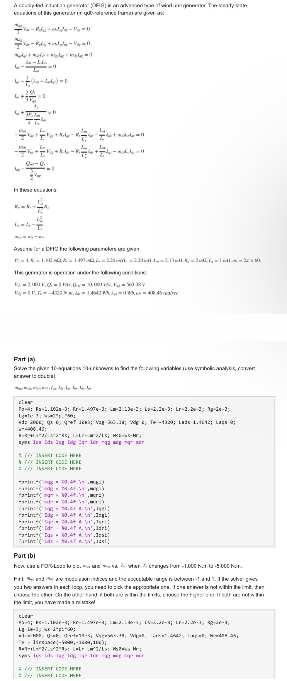 Please solve the "INSERT CODE HERE" portions