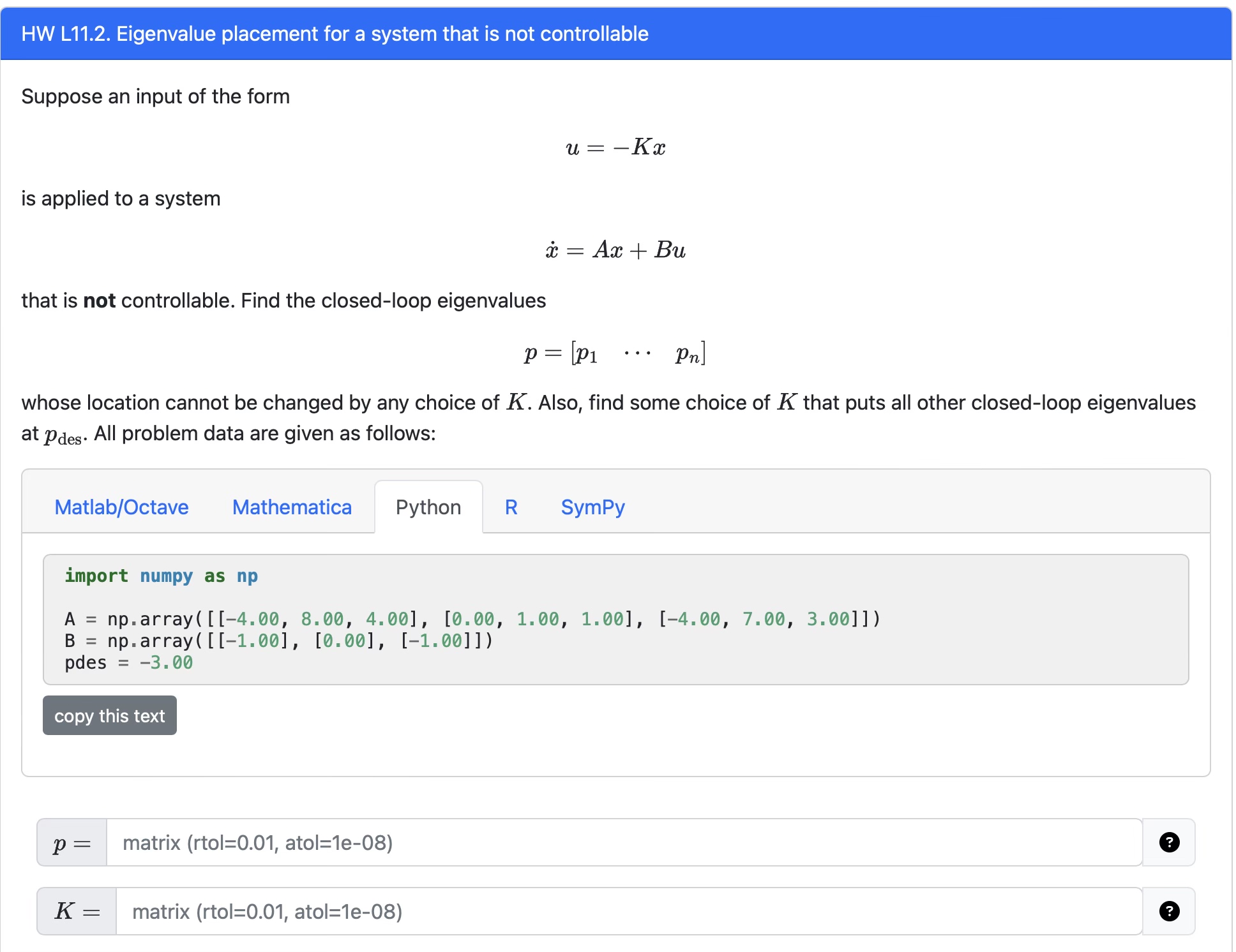 Suppose an input of the form u = - K x is applied