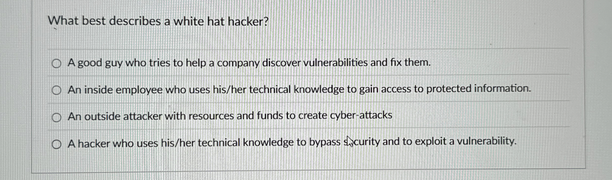 What best describes a white hat hacker? A good