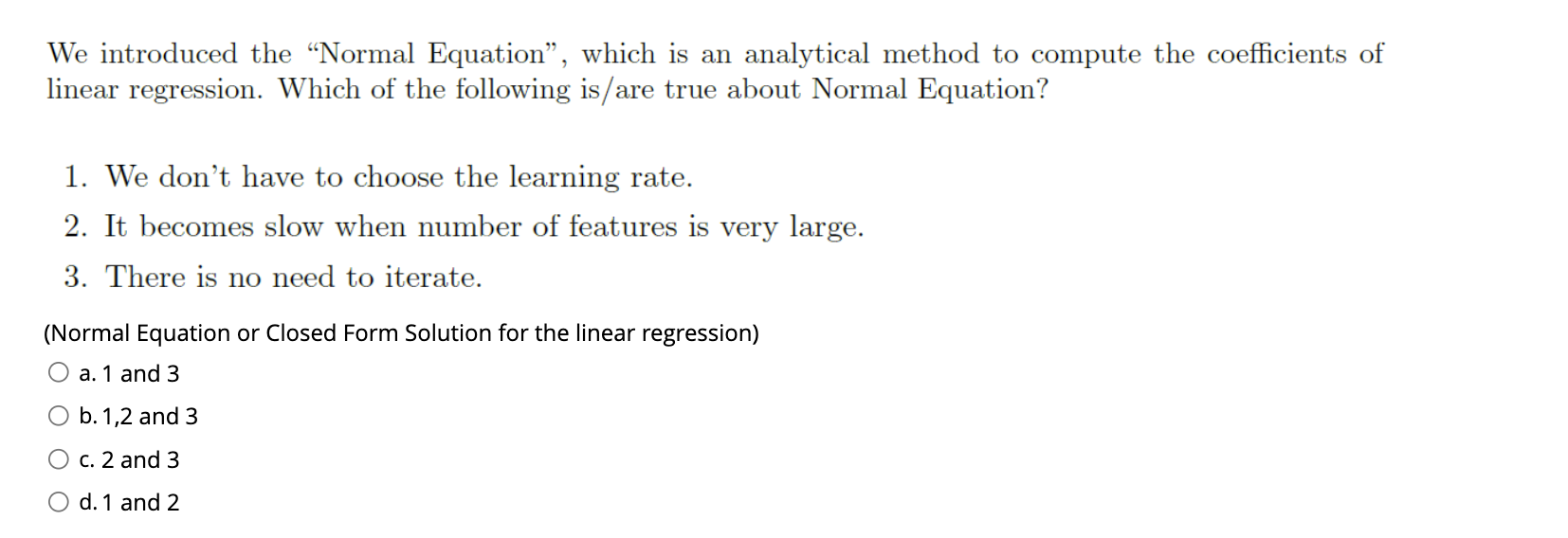 We introduced the "Normal Equation", which is an