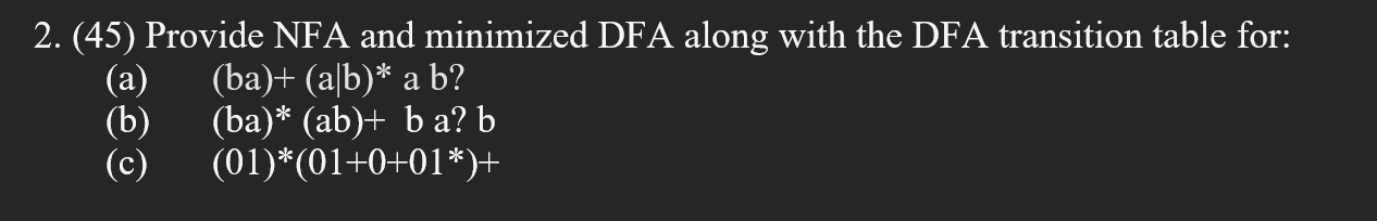 need help! ( 4 5 ) Provide NFA and minimized DFA