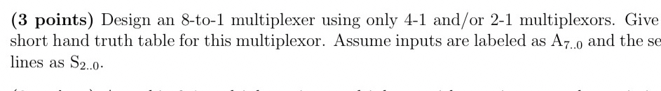 ( 3 points ) Design an 8 - to - 1 multiplexer