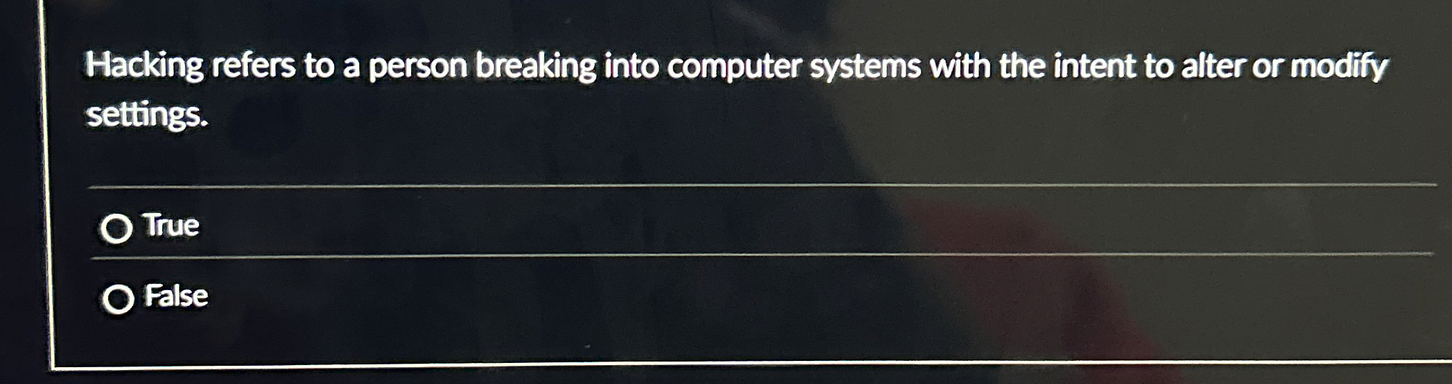 Hacking refers to a person breaking into computer