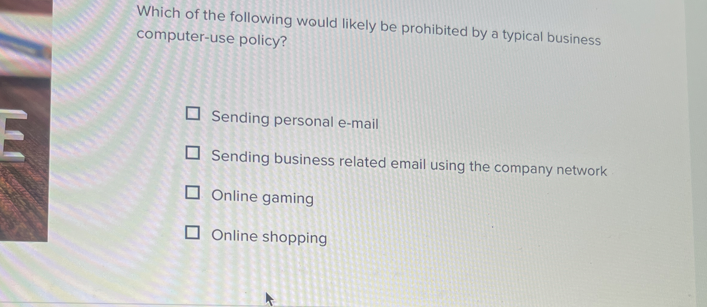 Which of the following would likely be prohibited