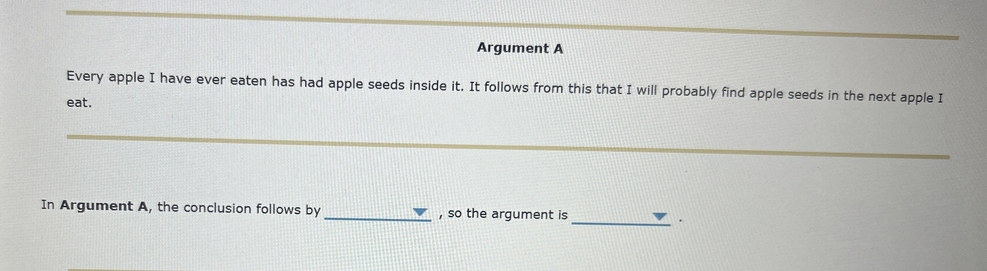 Argument A Every apple I have ever eaten has had