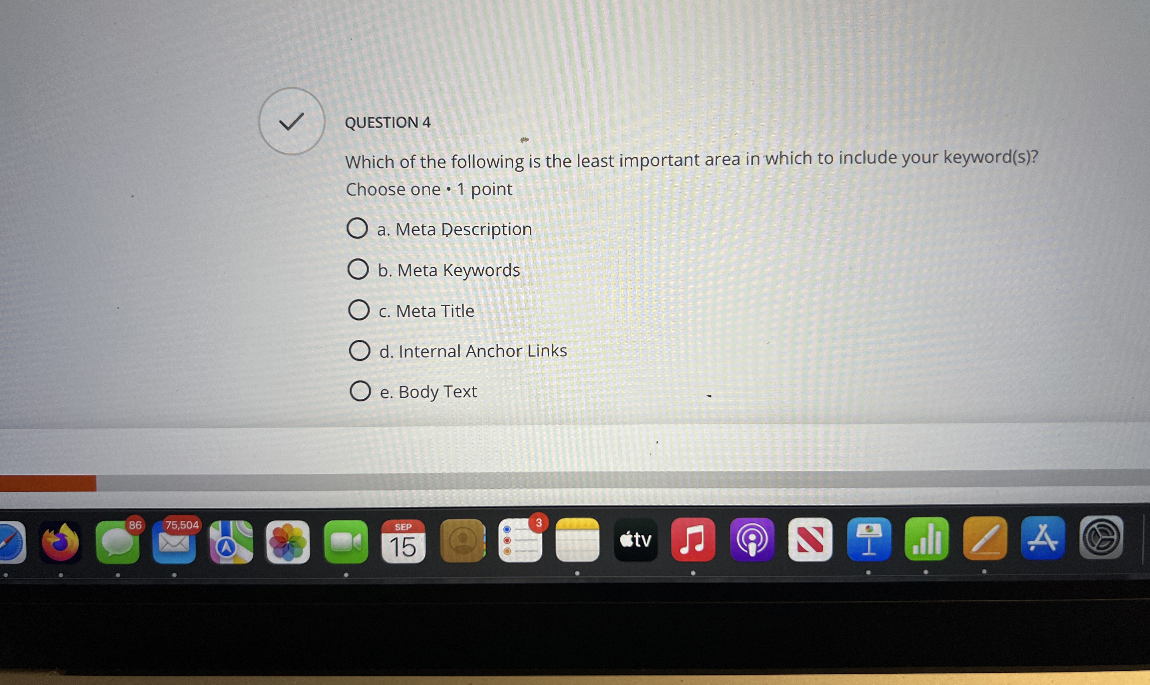 QUESTION 4 Which of the following is the least