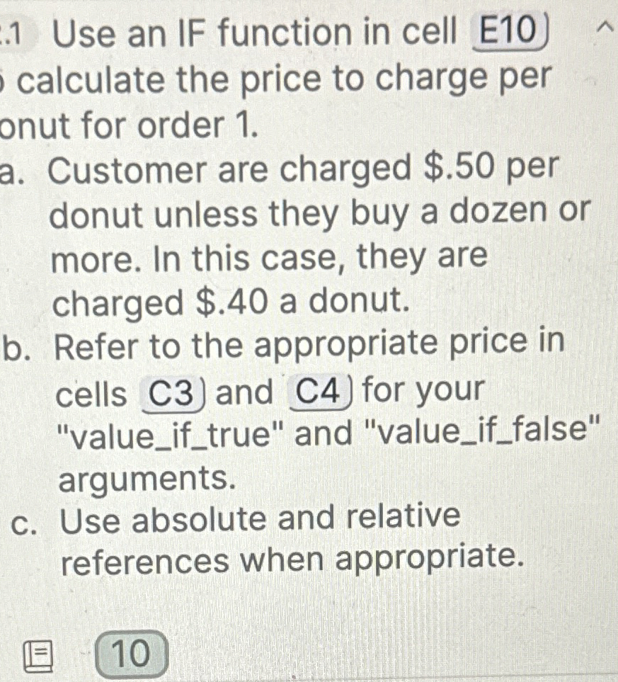 . 1 Use an IF function in cell E 1 0 calculate