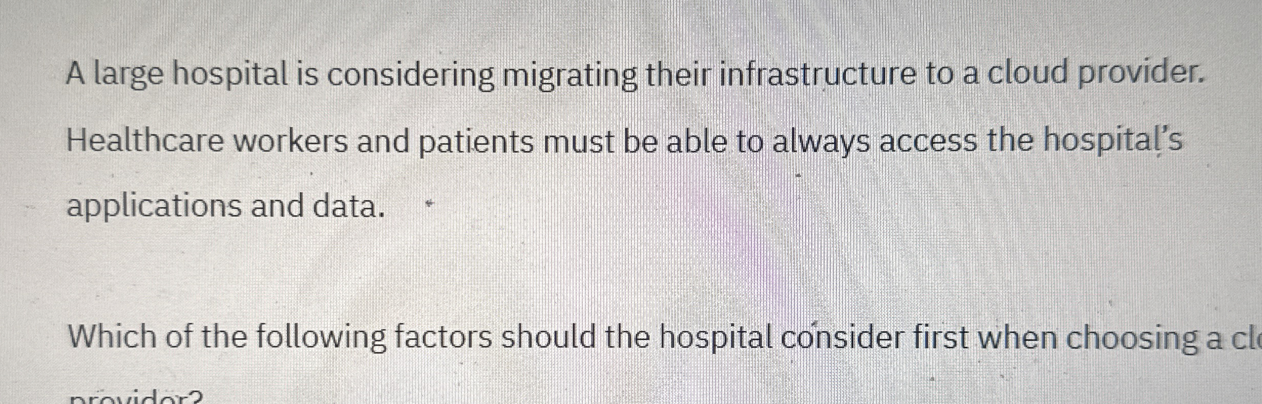 A large hospital is considering migrating their