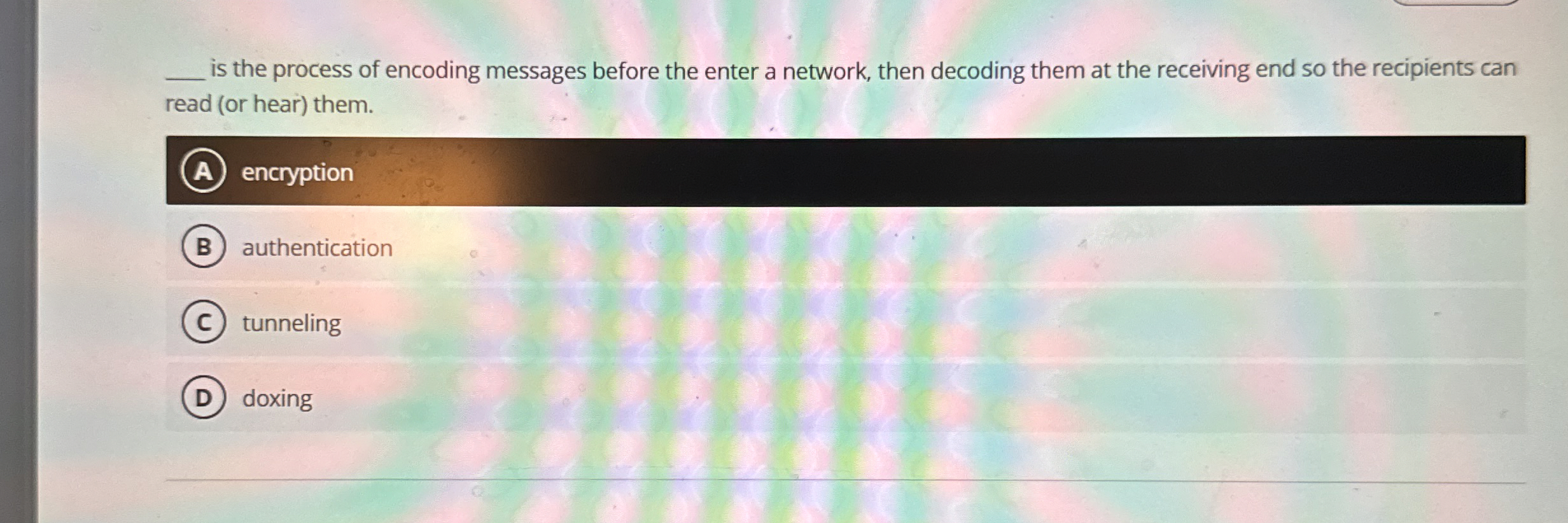 is the process of encoding messages before the