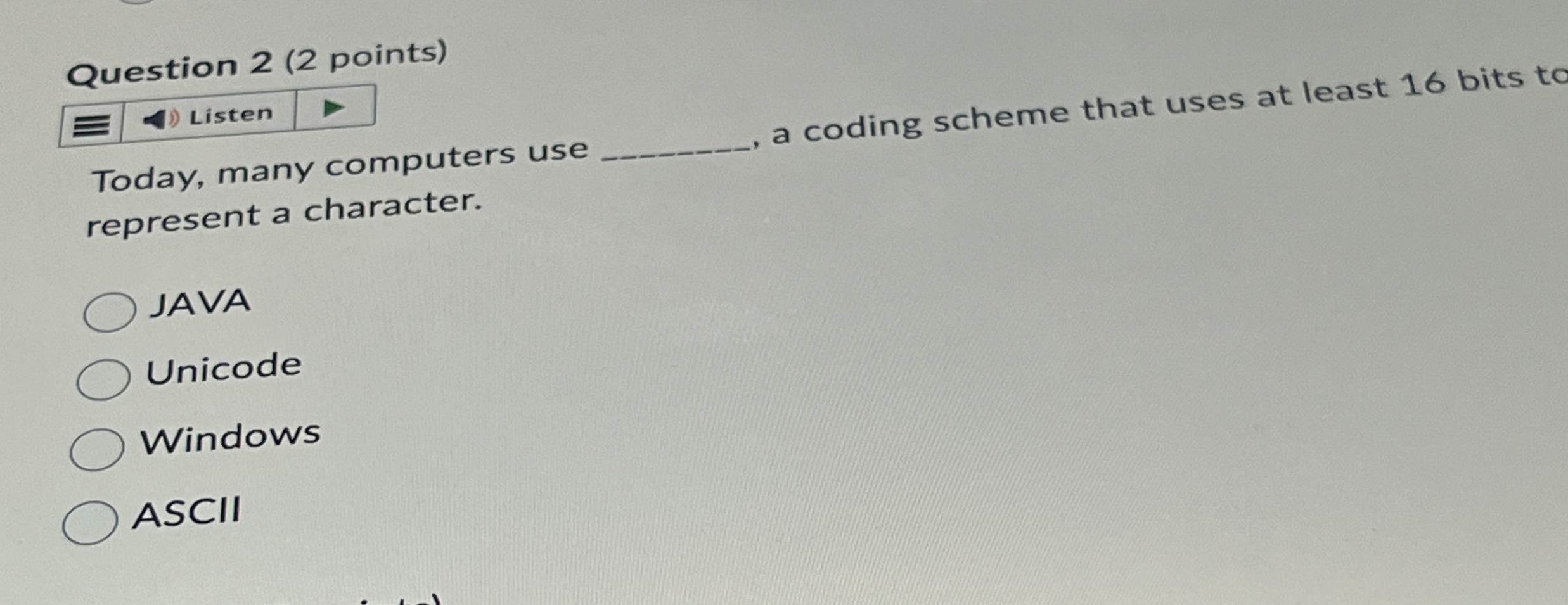 Question 2 ( 2 points ) Today, many computers use