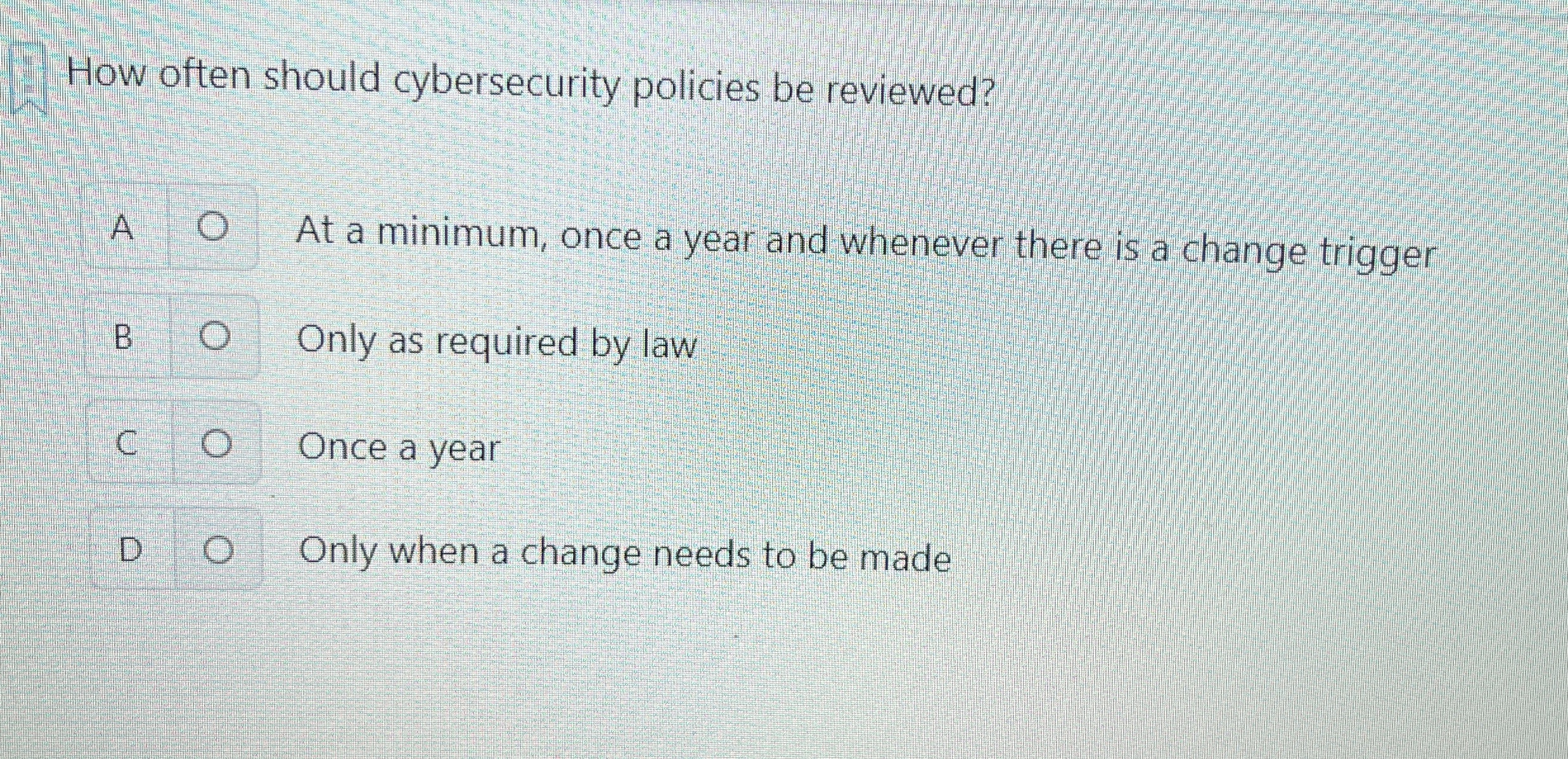 How often should cybersecurity policies be