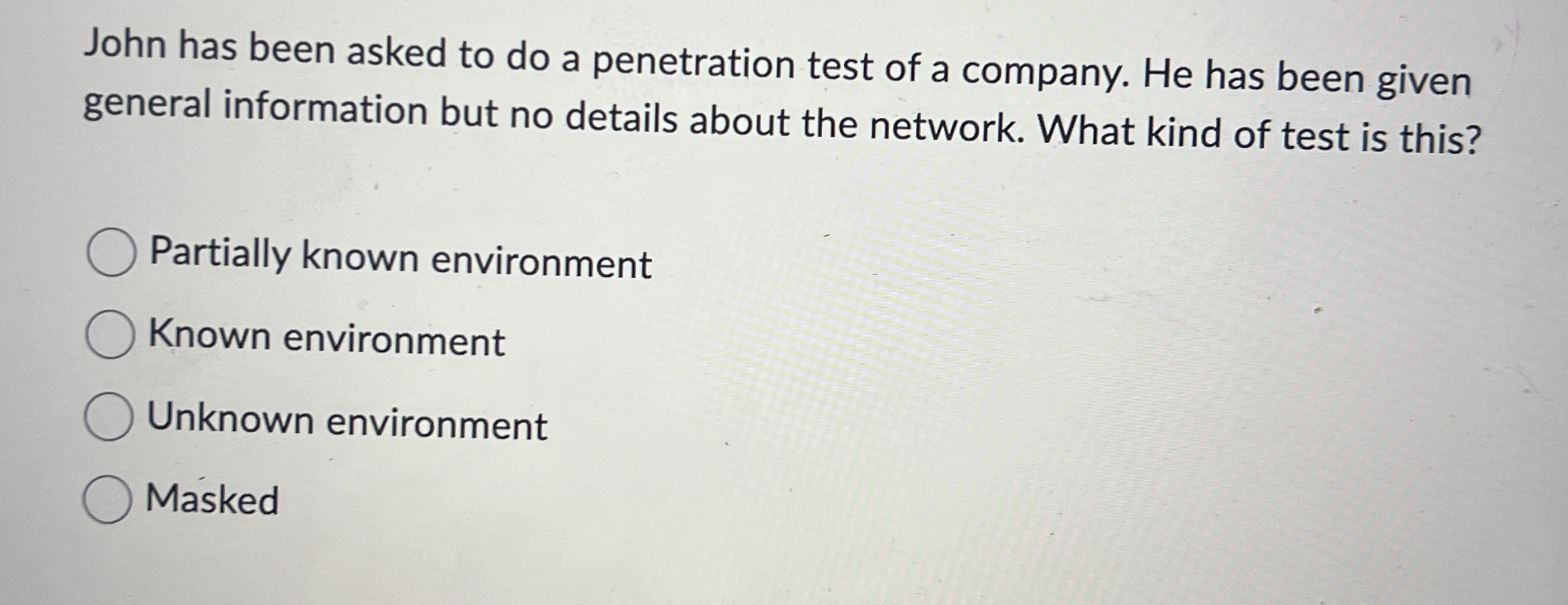 John has been asked to do a penetration test of a