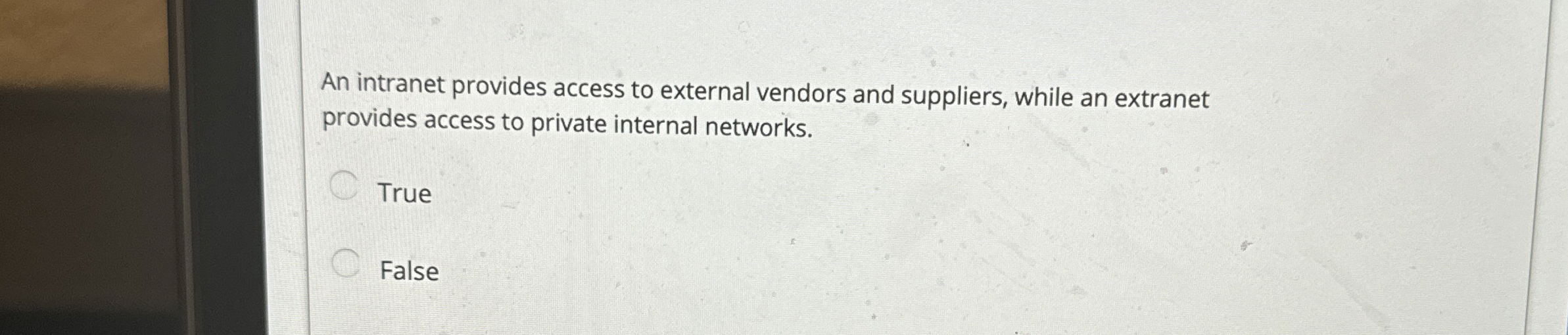 An intranet provides access to external vendors