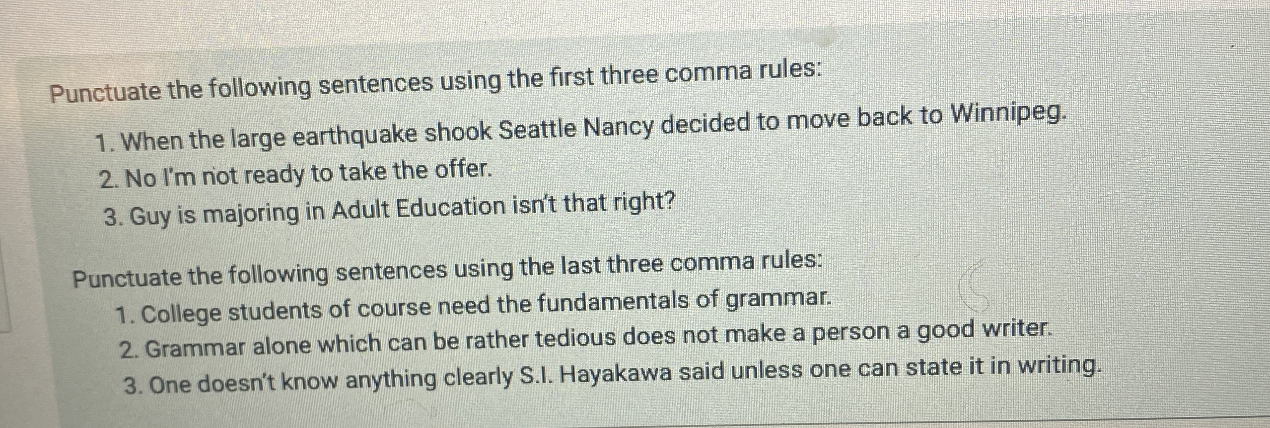 Punctuate the following sentences using the first